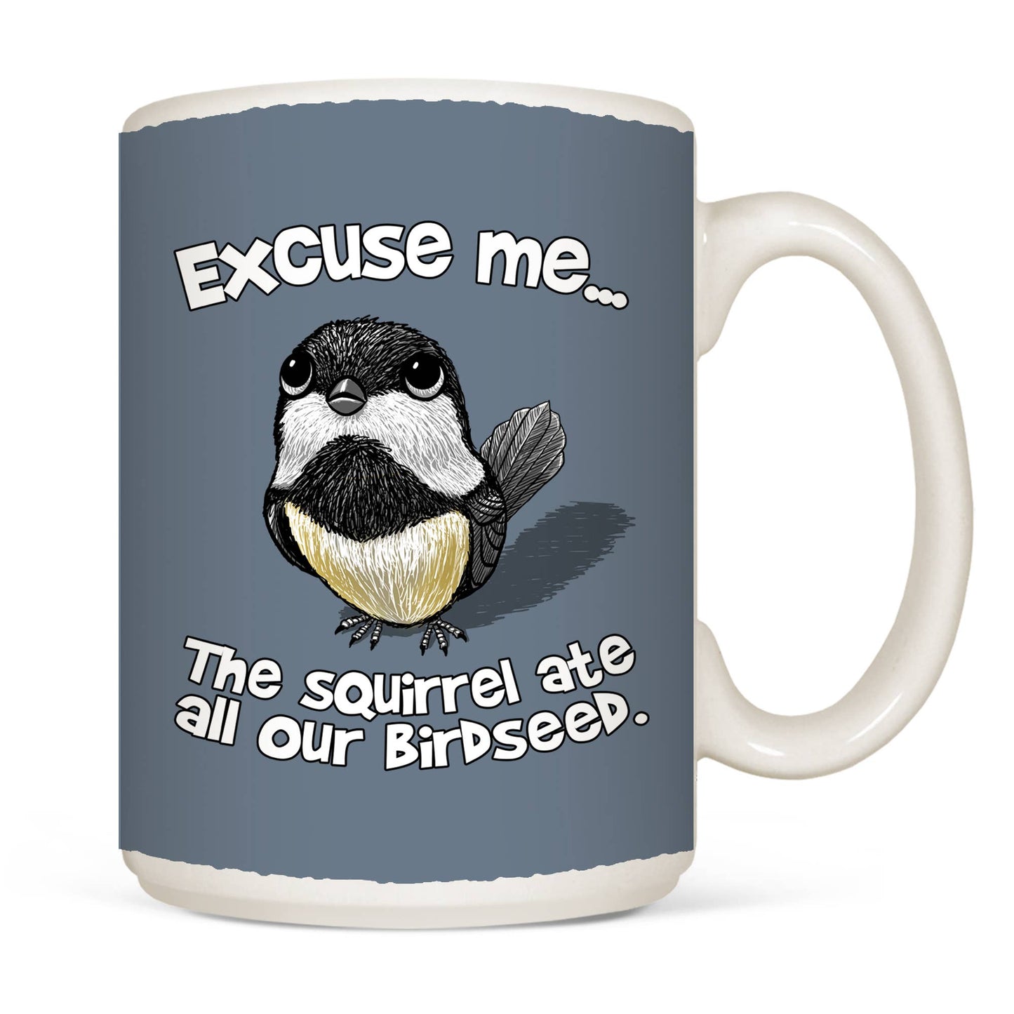 Excuse Me Bird - White 15oz Mug