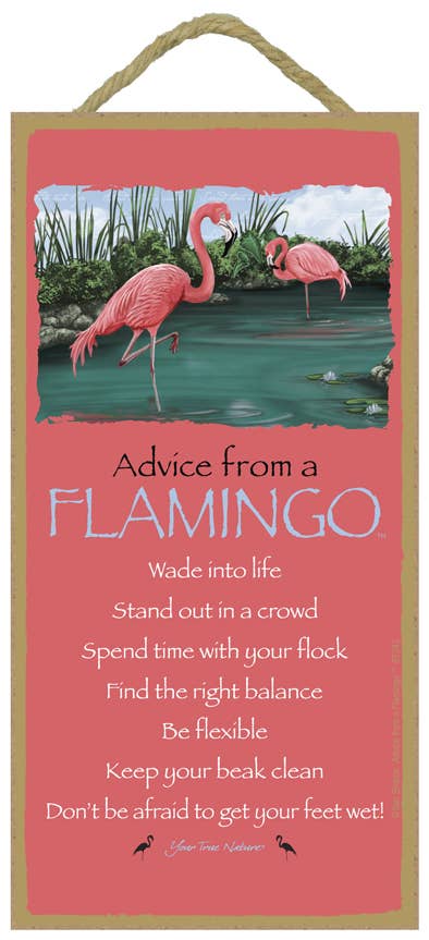 Flamingo / Advice From  - 5" x 10" wood plaque, sign