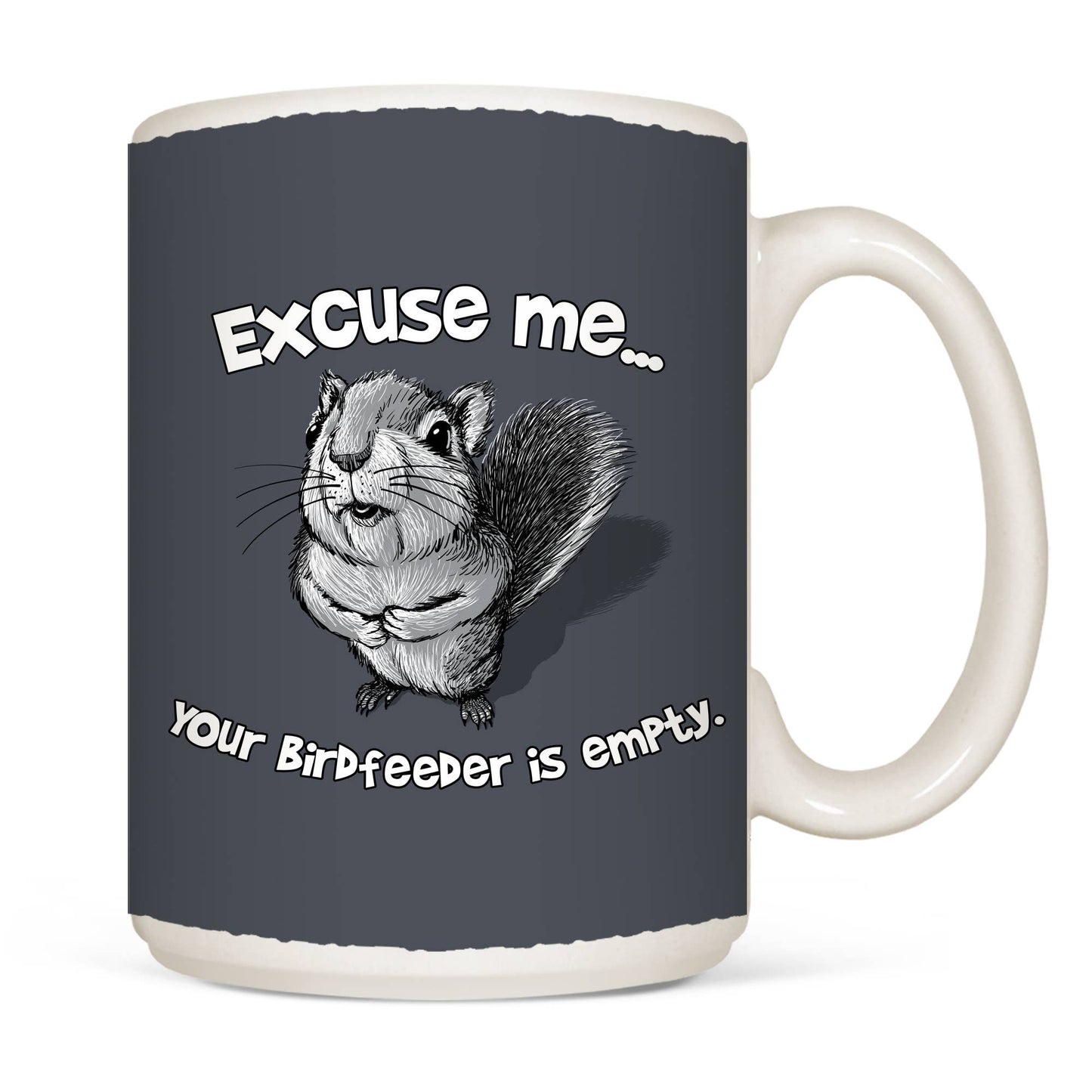 Excuse Me Squirrel - White 15oz Mug